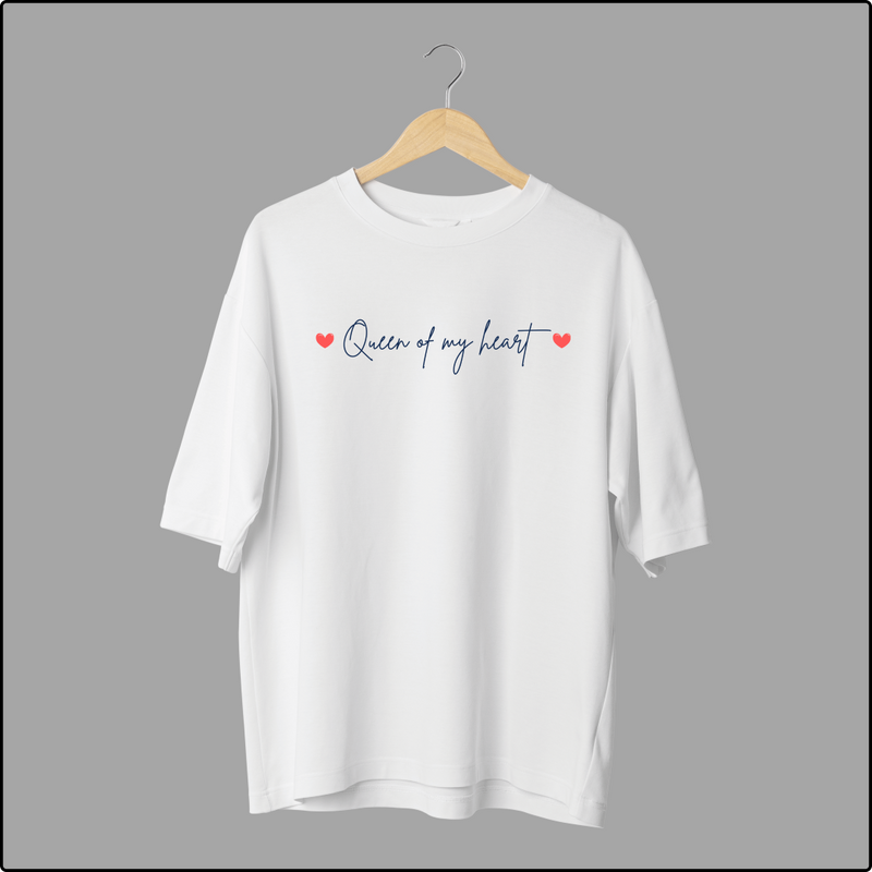 Queen of My Heart Oversized T-Shirts – Romantic & Stylish Love Tees
